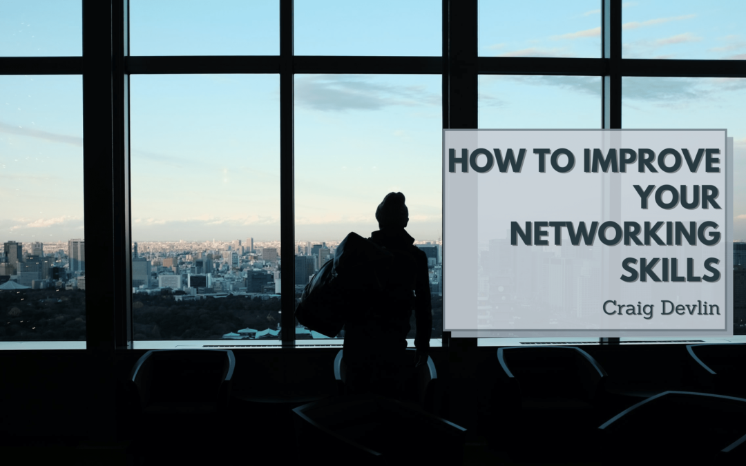 How to Improve Your Networking Skills